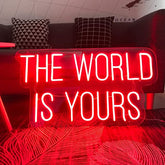 The World is yours Neon Sign